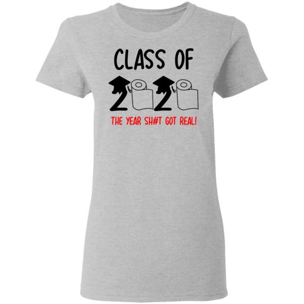 Class Of 2020 The Year Shit Got Real T-Shirts 6