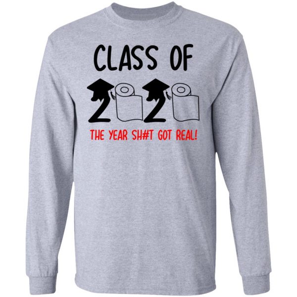 Class Of 2020 The Year Shit Got Real T-Shirts 7