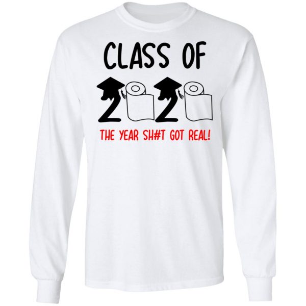Class Of 2020 The Year Shit Got Real T-Shirts 8