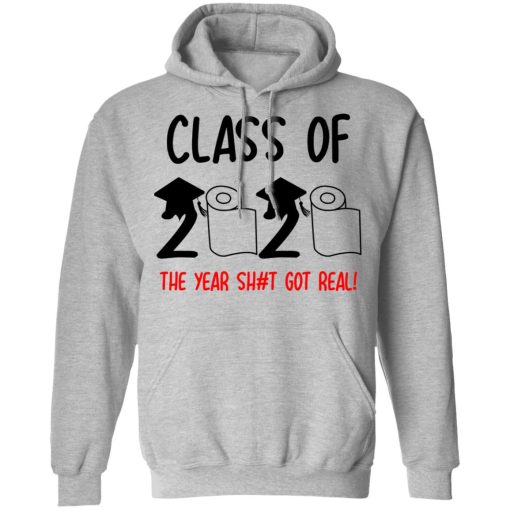 Class Of 2020 The Year Shit Got Real T-Shirts - Image 10