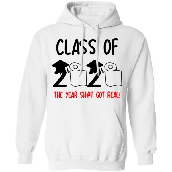 Class Of 2020 The Year Shit Got Real T-Shirts 11