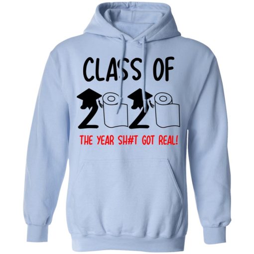 Class Of 2020 The Year Shit Got Real T-Shirts - Image 12