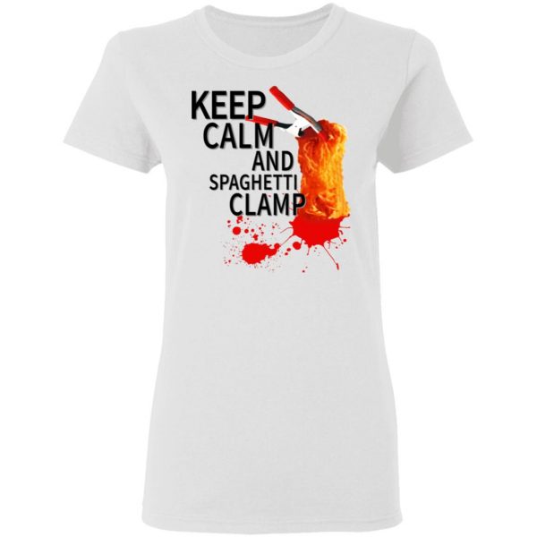 Keep Calm And Spaghetti Clamp T-Shirts 3