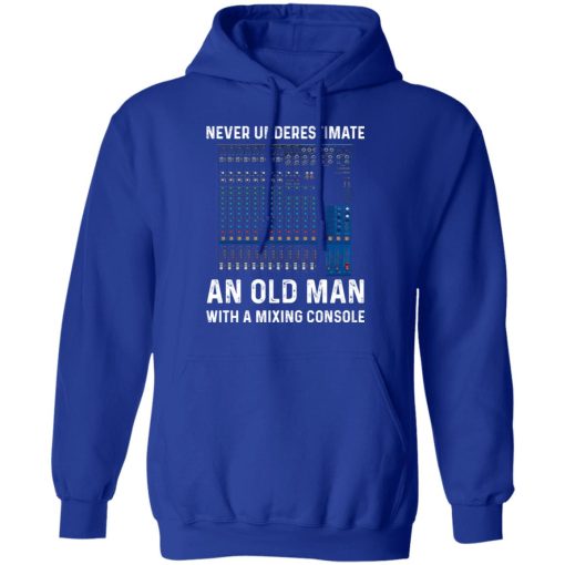 Never Underestimate An Old Man With A Mixing Console T-Shirts 13