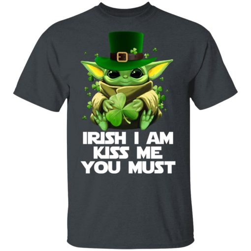 Irish I Am Kiss Me You Must Baby Yoda T-Shirts - Image 2