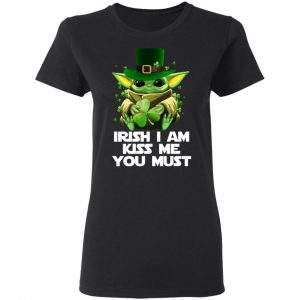 Irish I Am Kiss Me You Must Baby Yoda T-Shirts 6