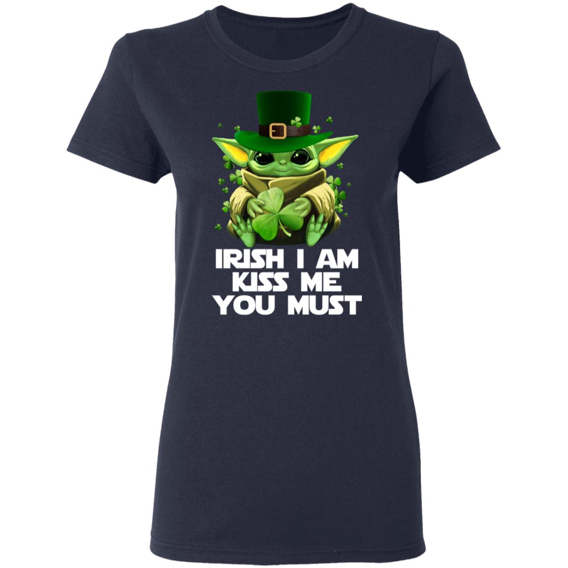 Download Irish I Am Kiss Me You Must Baby Yoda T-Shirts | El Real ...