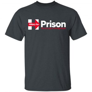 Hillary For Prison The 1st Lady To The Big House T-Shirts 14