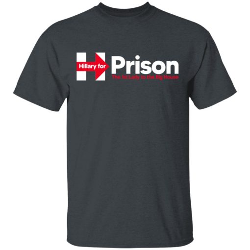 Hillary For Prison The 1st Lady To The Big House T-Shirts - Image 2