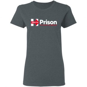 Hillary For Prison The 1st Lady To The Big House T-Shirts 18