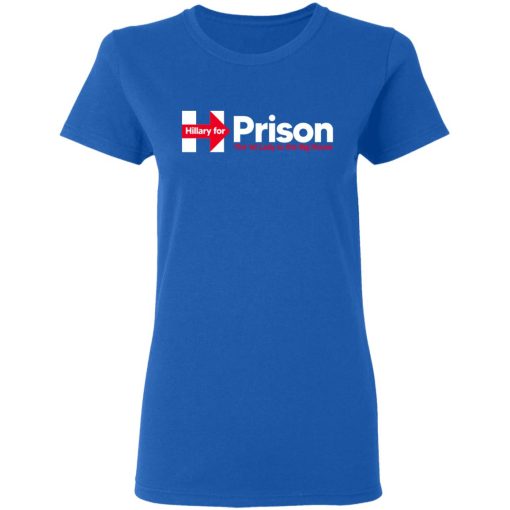 Hillary For Prison The 1st Lady To The Big House T-Shirts - Image 8