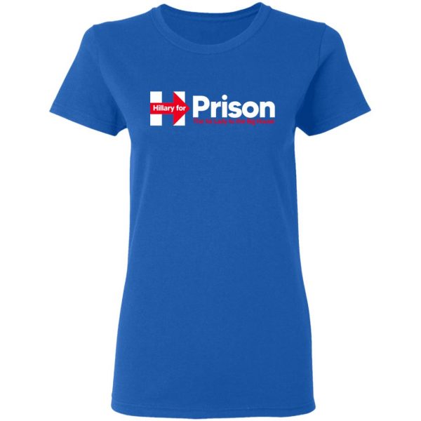 Hillary For Prison The 1st Lady To The Big House T-Shirts 8