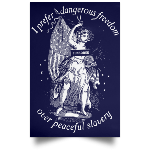 I Prefer Dangerous Freedom Thomas Jefferson Poster 10