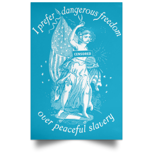 I Prefer Dangerous Freedom Thomas Jefferson Poster 18