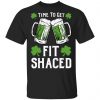 Time To Get Fit Shaced St Patrick’s Day T-Shirts St Patrick Day
