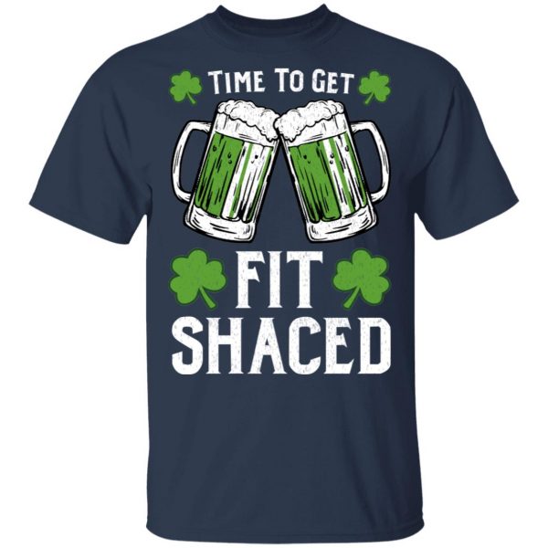 Time To Get Fit Shaced St Patrick’s Day T-Shirts 3