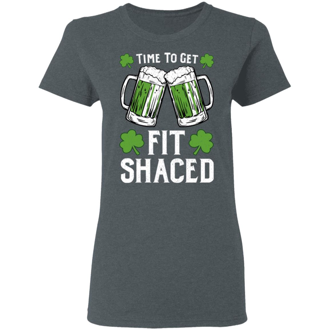 Time To Get Fit Shaced St Patrick’s Day T-Shirts | El Real Tex-Mex