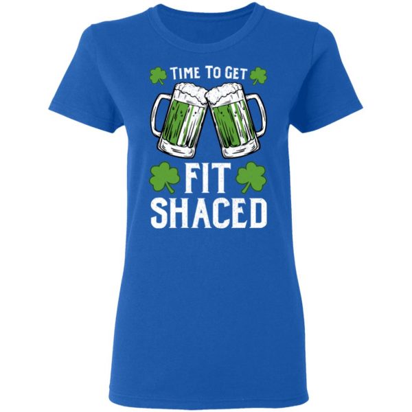 Time To Get Fit Shaced St Patrick’s Day T-Shirts 8