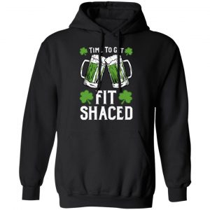 Time To Get Fit Shaced St Patrick’s Day T-Shirts 22