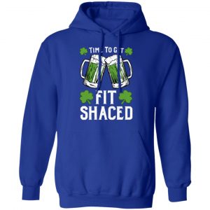 Time To Get Fit Shaced St Patrick’s Day T-Shirts 25