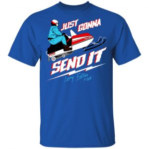 Just Gonna Send It Larry Enticer #69 T-Shirts 7