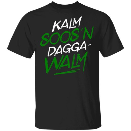 Kalm Soos'n Dagga-Walm T-Shirts