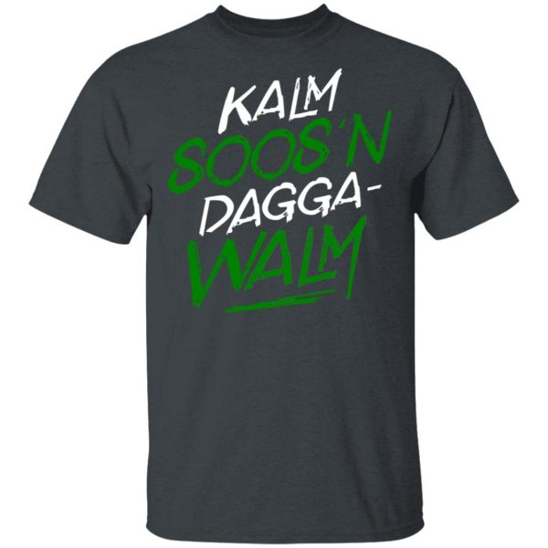 Kalm Soos'n Dagga-Walm T-Shirts 2