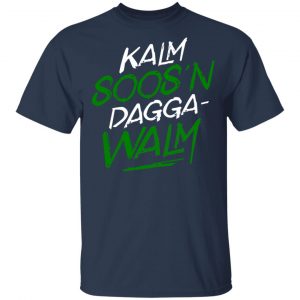 Kalm Soos'n Dagga-Walm T-Shirts 15