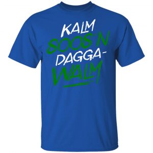 Kalm Soos'n Dagga-Walm T-Shirts 16