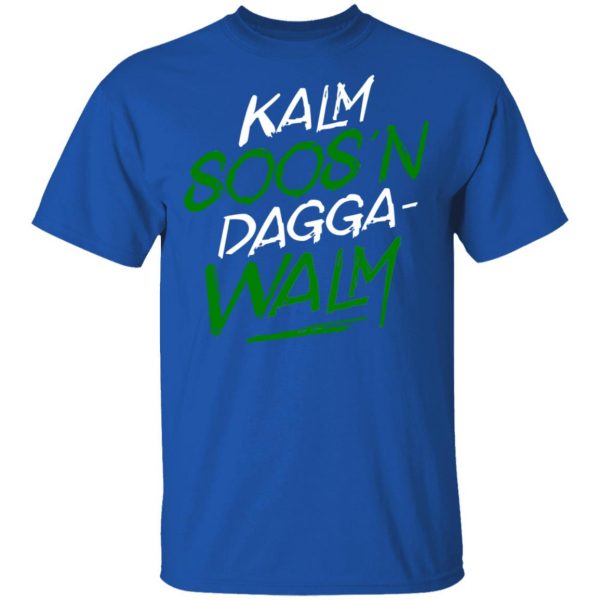 Kalm Soos'n Dagga-Walm T-Shirts 4