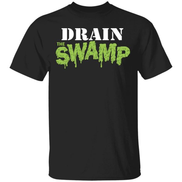Drain The Swamp T-Shirts 1
