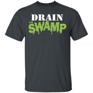 Drain The Swamp T-Shirts 14