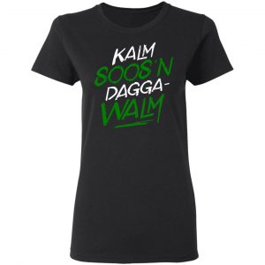 Kalm Soos'n Dagga-Walm T-Shirts 17