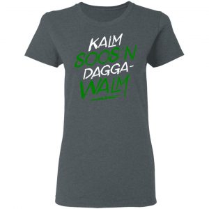 Kalm Soos'n Dagga-Walm T-Shirts 18