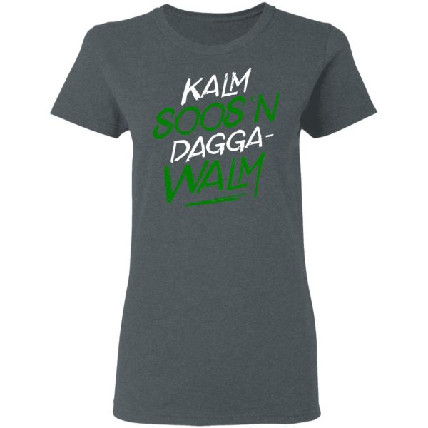 Kalm Soos'n Dagga-Walm T-Shirts 6