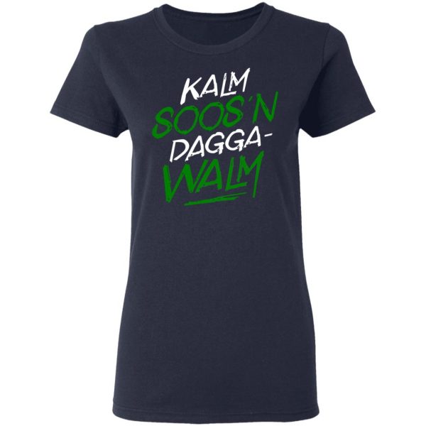 Kalm Soos'n Dagga-Walm T-Shirts 7