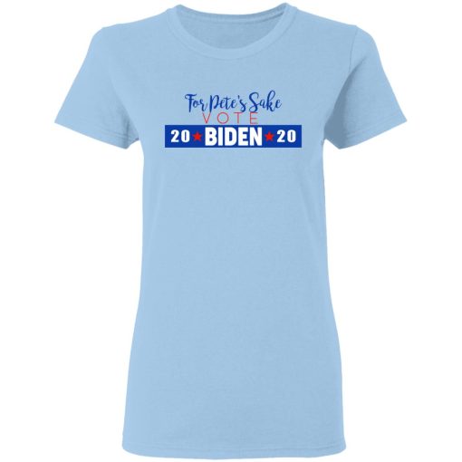 For Pete's Sake Vote Joe Biden 2020 T-Shirts - Image 4