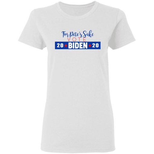 For Pete's Sake Vote Joe Biden 2020 T-Shirts 5