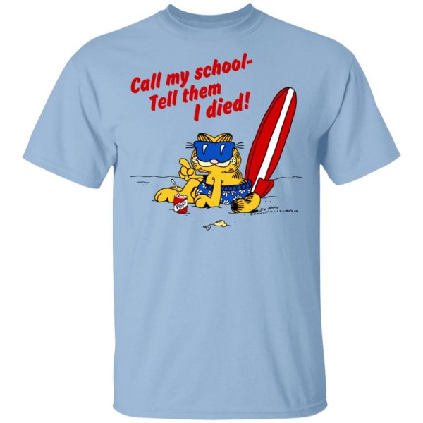 Call My School Tell Them I Died Summer Garfield Version T-Shirts 1