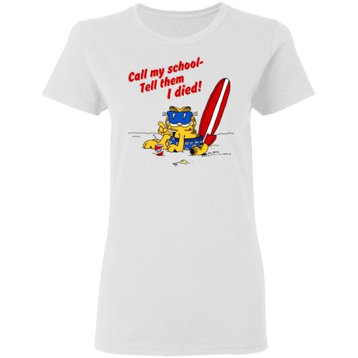 Call My School Tell Them I Died Summer Garfield Version T-Shirts 3