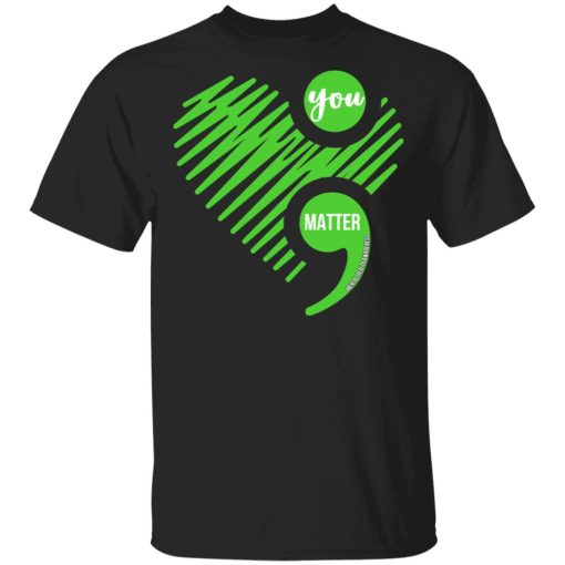 You Matter Mental Health Awareness T-Shirts 1