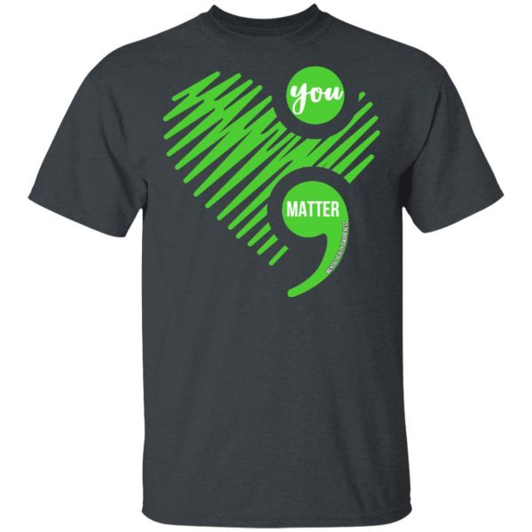 You Matter Mental Health Awareness T-Shirts 2