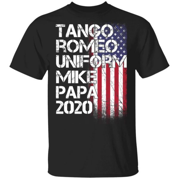 Tango Romeo Uniform Mike Papa 2020 American Flag Version T-Shirts Apparel 3