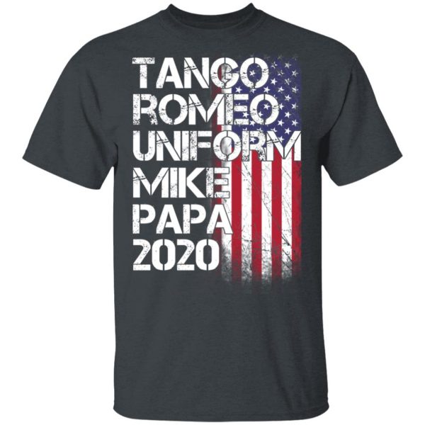 Tango Romeo Uniform Mike Papa 2020 American Flag Version T-Shirts Apparel 4