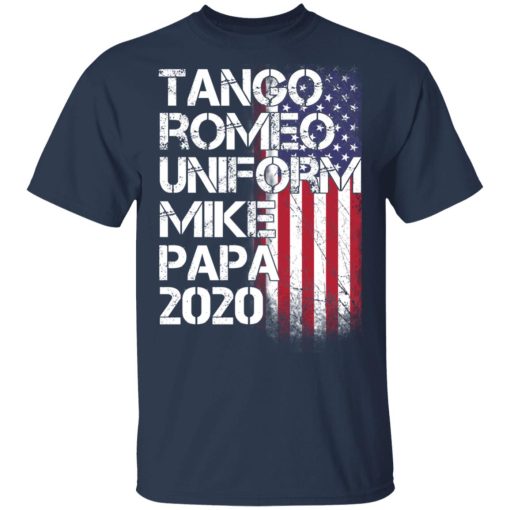 Tango Romeo Uniform Mike Papa 2020 American Flag Version T-Shirts - Image 3