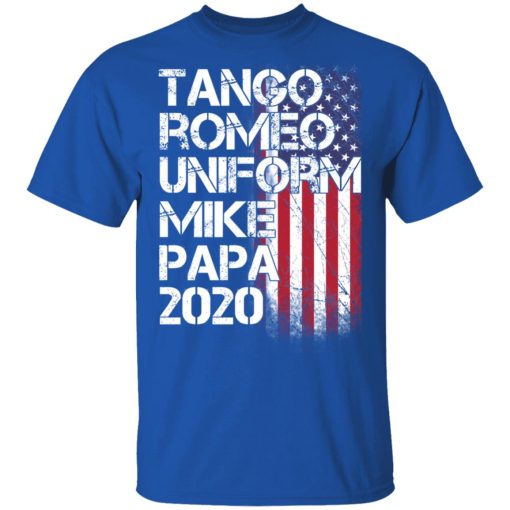 Tango Romeo Uniform Mike Papa 2020 American Flag Version T-Shirts - Image 4