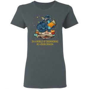 In A World Of Bookworms Be A Book Dragon T-Shirts 18