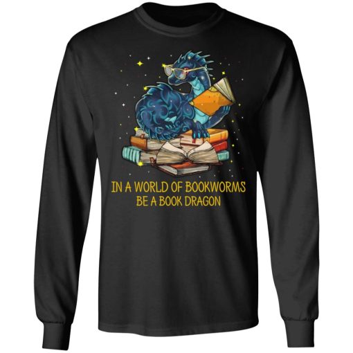 In A World Of Bookworms Be A Book Dragon T-Shirts 9