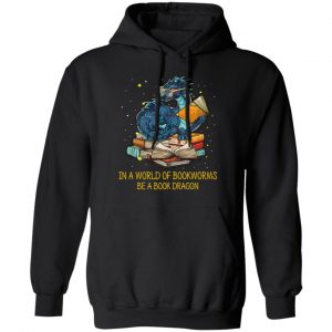 In A World Of Bookworms Be A Book Dragon T-Shirts 22