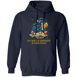In A World Of Bookworms Be A Book Dragon T-Shirts 23
